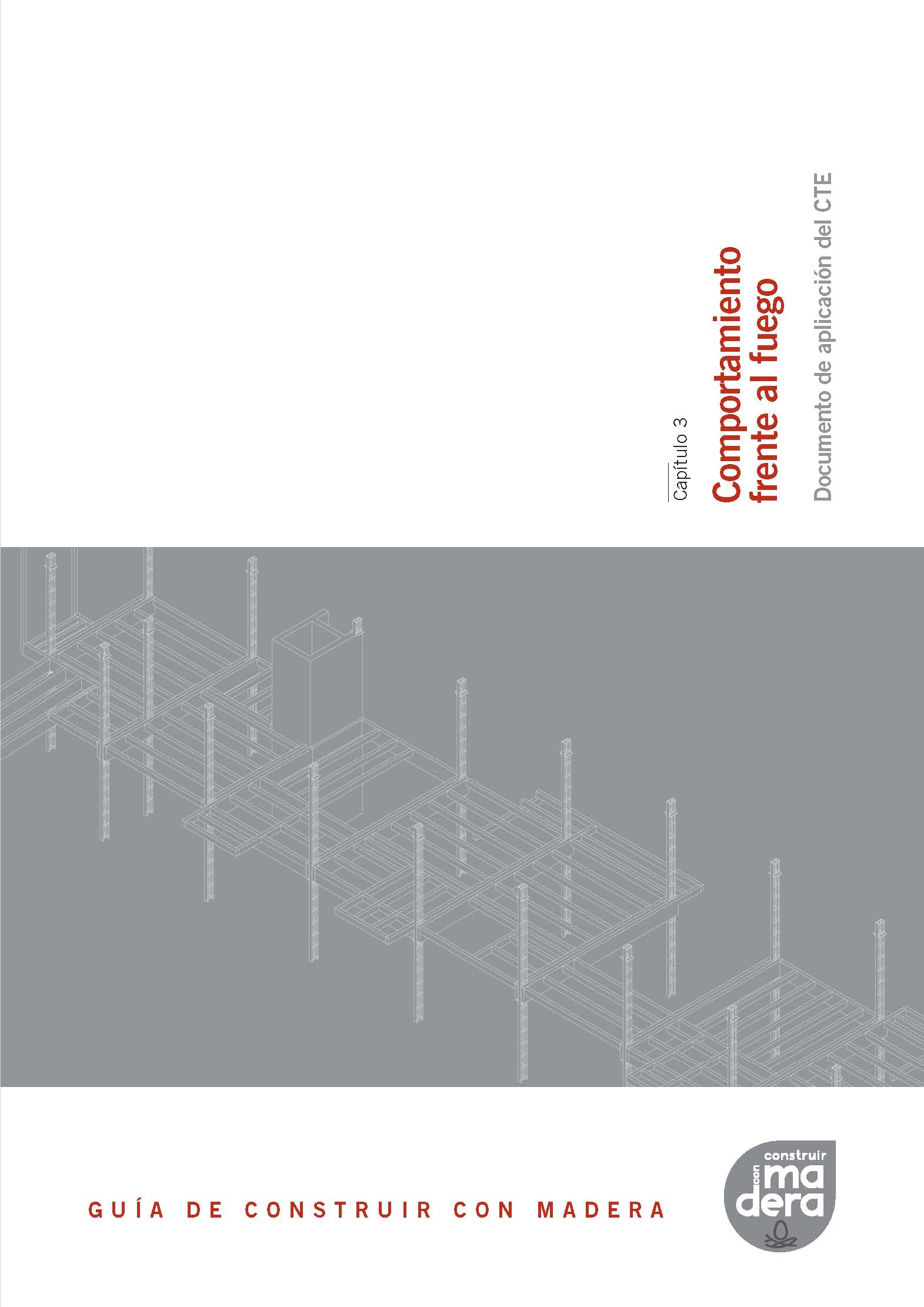 Portada del libro GUÍA DE CONSTRUIR CON MADERA (Parte III). Comportamiento frente al fuego